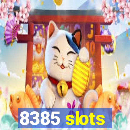 8385 slots